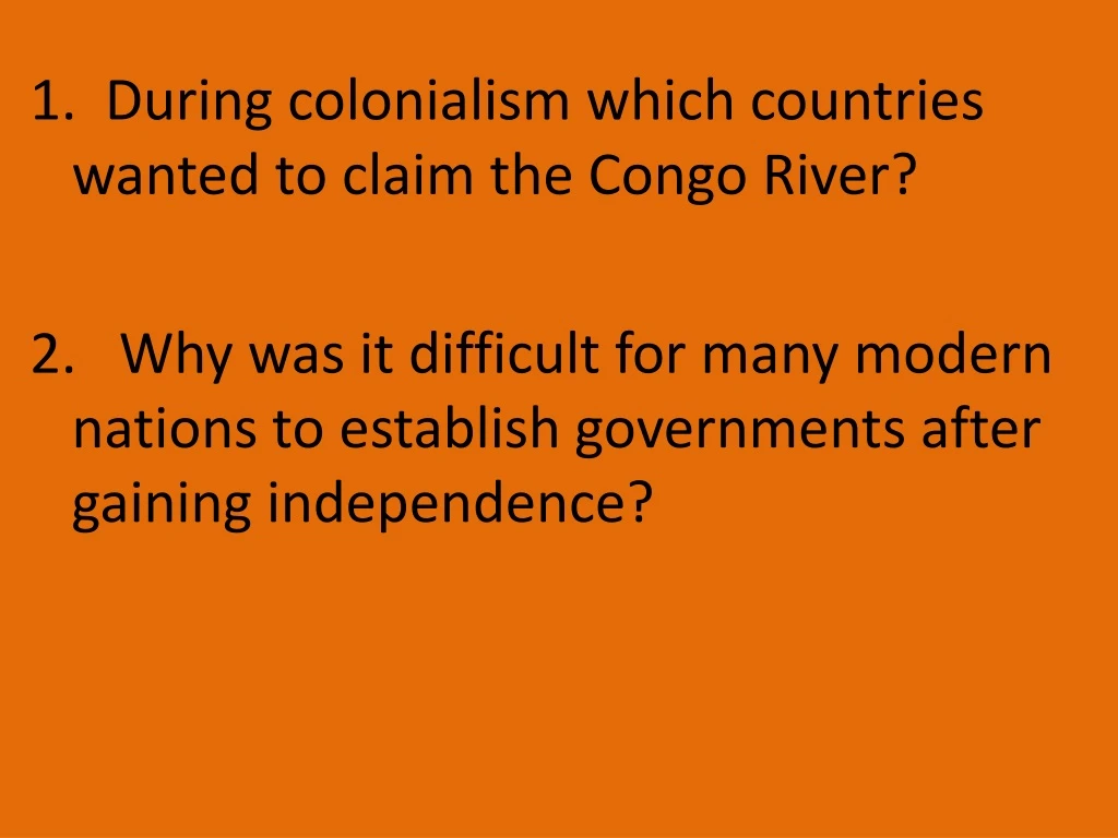 1 during colonialism which countries wanted