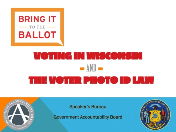 VOTING IN WISCONSIN - AND - THE VOTER PHOTO ID LAW