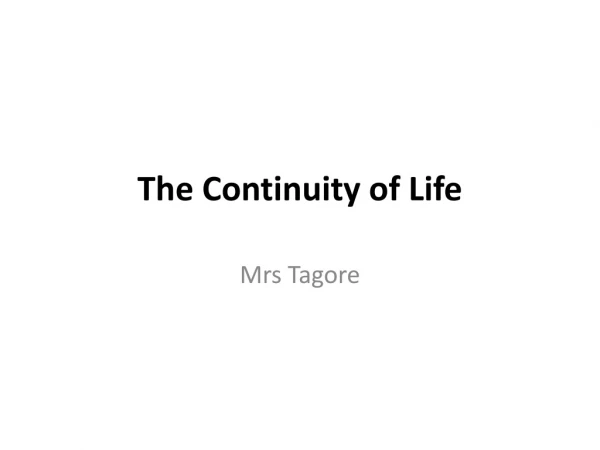 The Continuity of Life