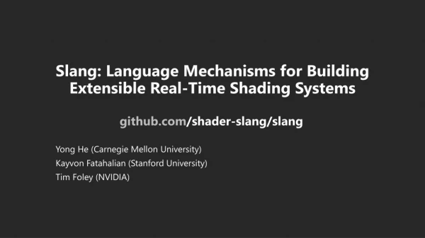 Slang: Language Mechanisms for Building Extensible Real-Time Shading Systems