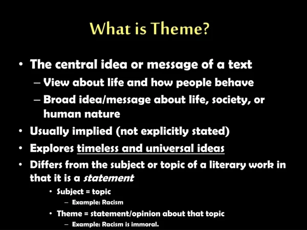 The central idea or message of a text View about life and how people behave