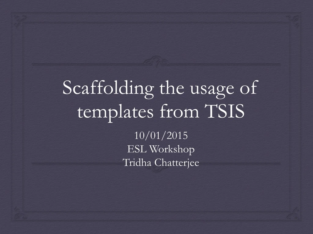 scaffolding the usage of templates from tsis