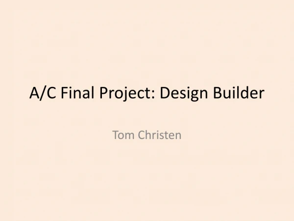 A/C Final Project: Design Builder