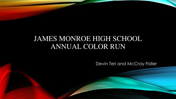 JAMES MONROE HIGH SCHOOL ANNUAL COLOR RUN