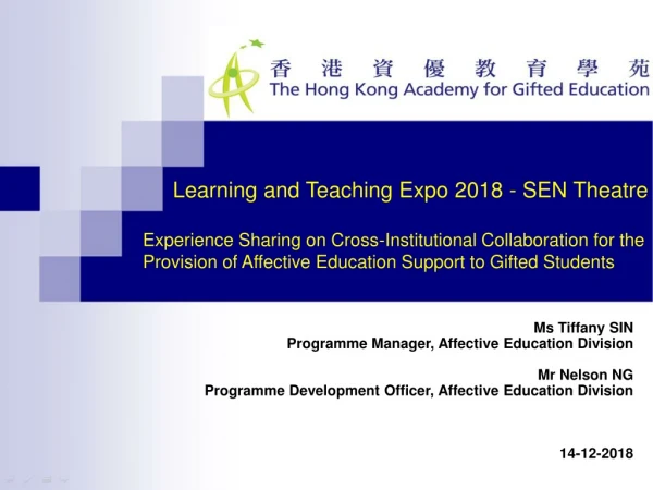 Ms Tiffany SIN Programme Manager, Affective Education Division Mr Nelson NG