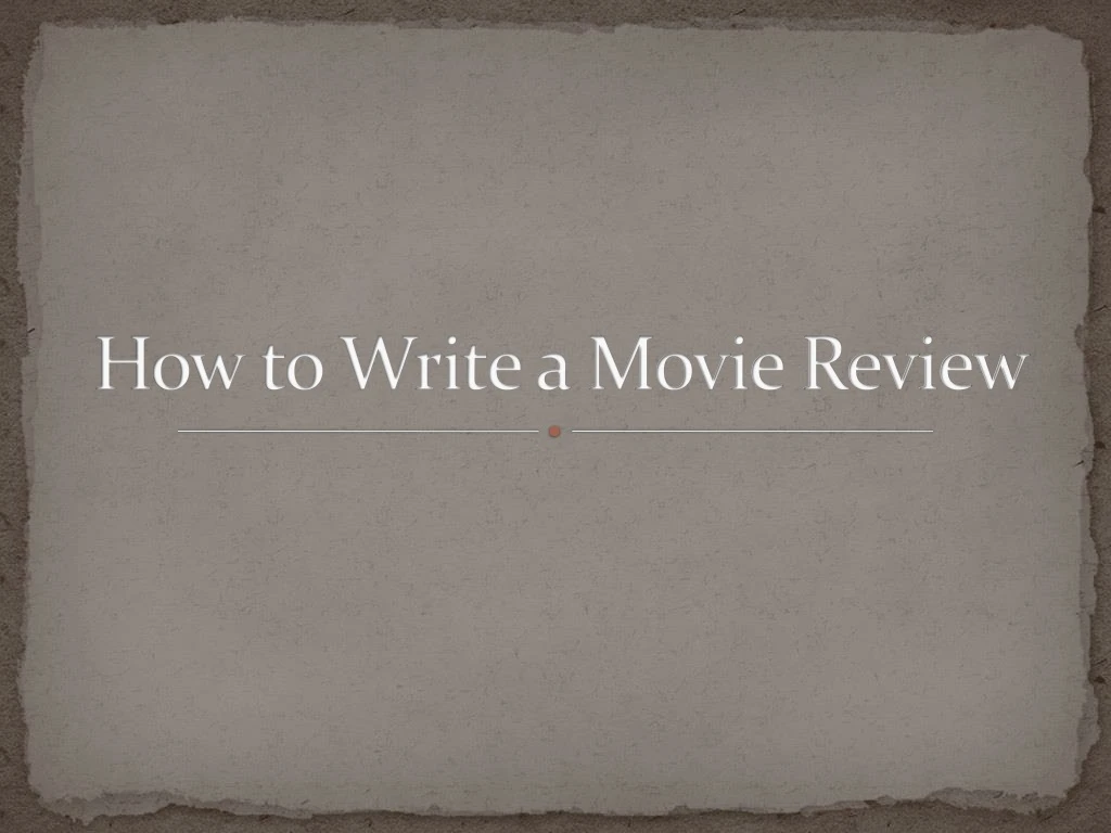 how to write a movie review slideshare
