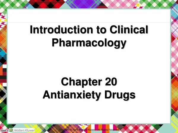 Introduction to Clinical Pharmacology Chapter 20 Antianxiety Drugs