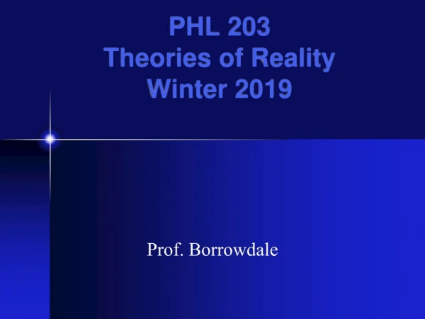 PHL 203 Theories of Reality Winter 2019