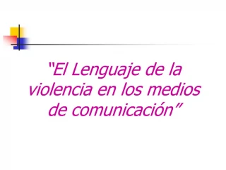 El Lenguaje de la violencia en los medios de comunicaci n - slide 1