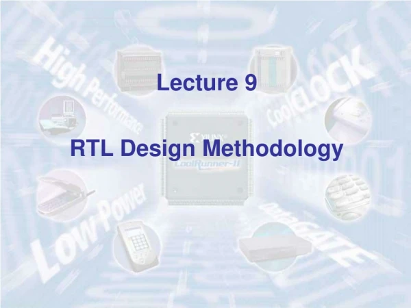 Lecture 9 RTL Design Methodology