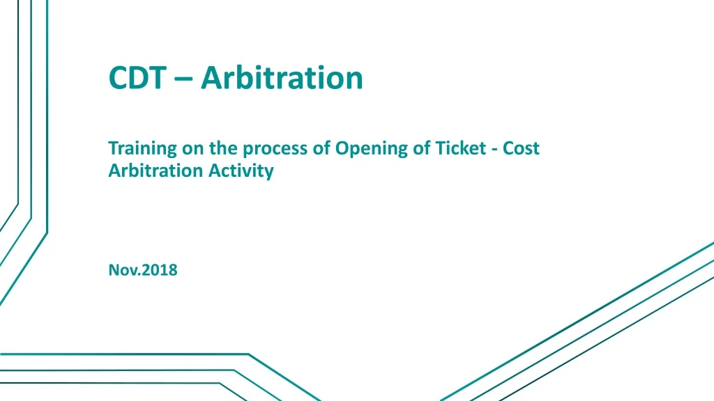 cdt arbitration training on the process of opening of ticket cost arbitration activity nov 2018