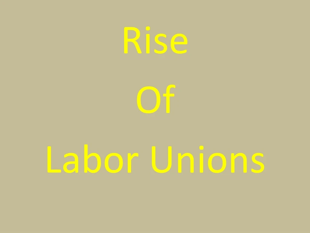 rise of labor unions