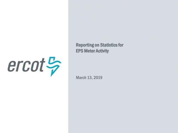 Reporting on Statistics for EPS Meter Activity March 13, 2019
