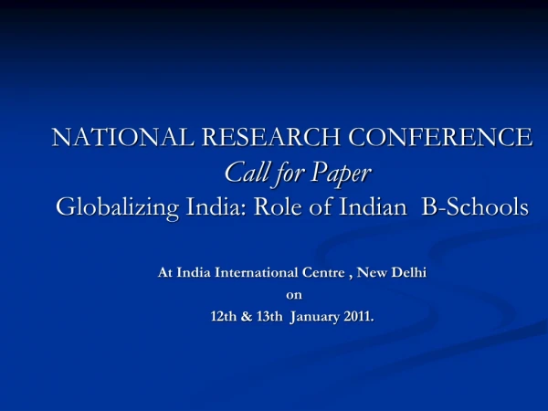 NATIONAL RESEARCH CONFERENCE Call for Paper Globalizing India: Role of Indian B-Schools