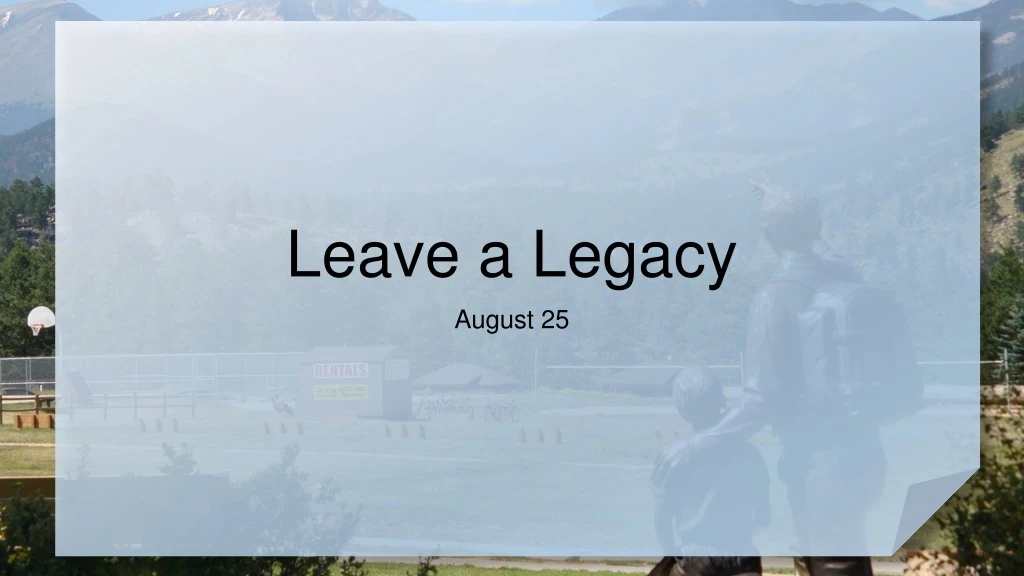 leave a legacy