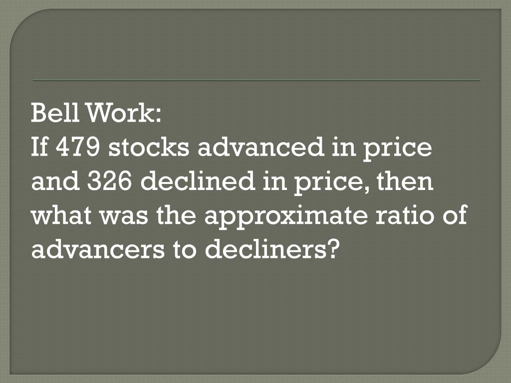 bell work if 479 stocks advanced in price