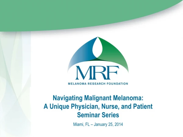 Navigating Malignant Melanoma: A Unique Physician, Nurse, and Patient Seminar Series