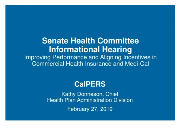 CalPERS Kathy Donneson, Chief Health Plan Administration Division February 27, 2019