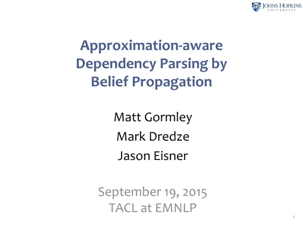 Approximation-aware Dependency Parsing by Belief Propagation