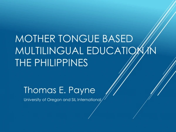 Mother Tongue based multilingual Education in the Philippines