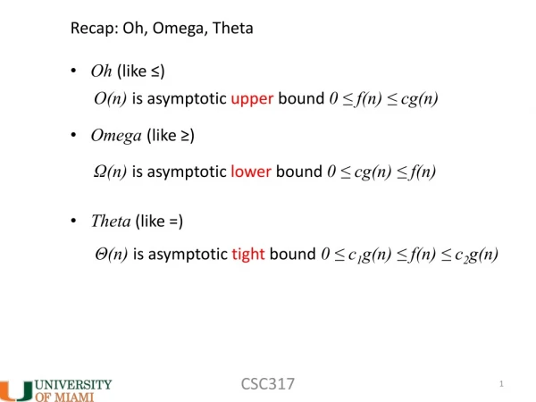 Recap: Oh , Omega, Theta Oh (like ≤) Omega (like ≥ ) Theta (like = )