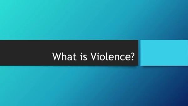 What is Violence?