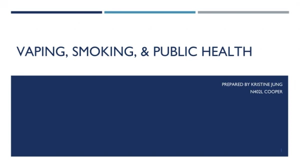 VAPING, SMOKING, &amp; PUBLIC HEALTH