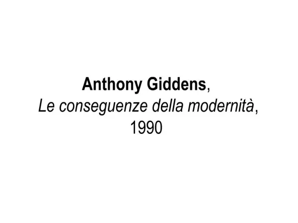 Anthony Giddens, Le conseguenze della modernit , 1990