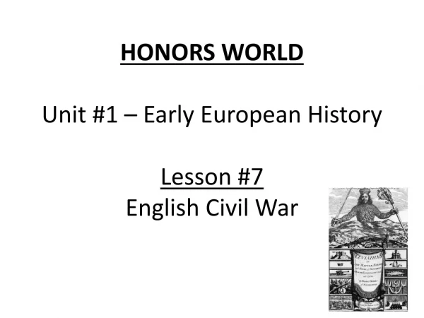 HONORS WORLD Unit #1 – Early European History Lesson # 7 English Civil War