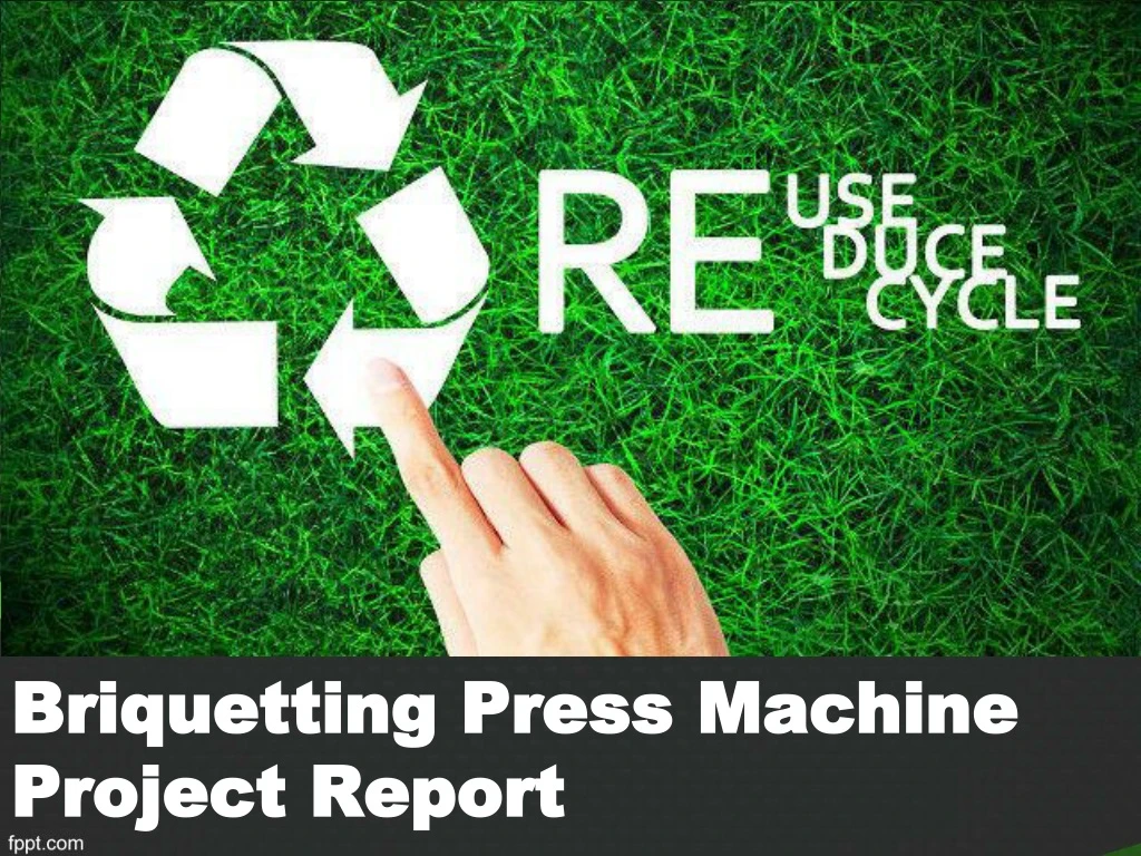 briquetting press machine project report