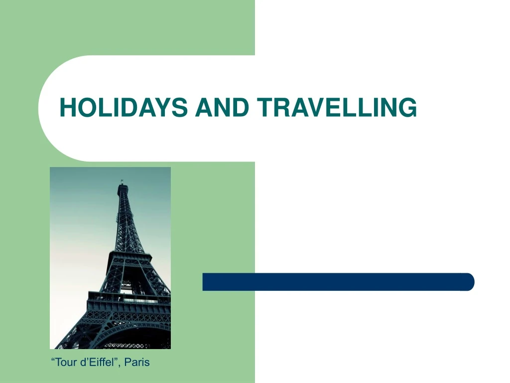 PPT - HOLIDAYS AND TRAVELLING PowerPoint Presentation, Free Download ...