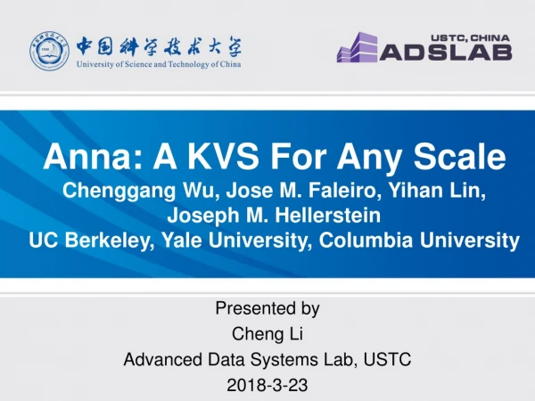 Presented by Cheng Li Advanced Data Systems Lab, USTC 2018-3-23