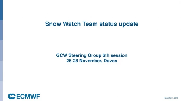 Snow Watch Team status update GCW Steering Group 6th session 26-28 November, Davos