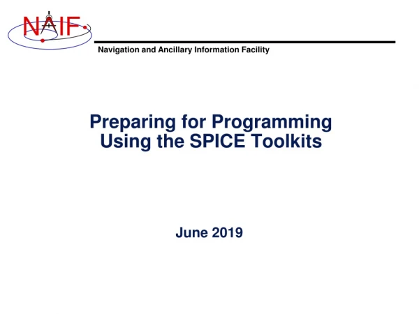 Preparing for Programming Using the SPICE Toolkits