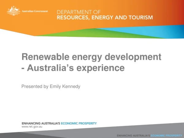 Renewable e nergy d evelopment - Australia’s experience