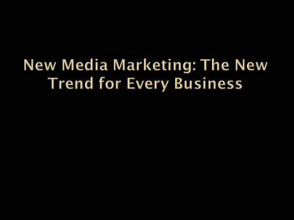 New Media Marketing: The New Trend for Every Business