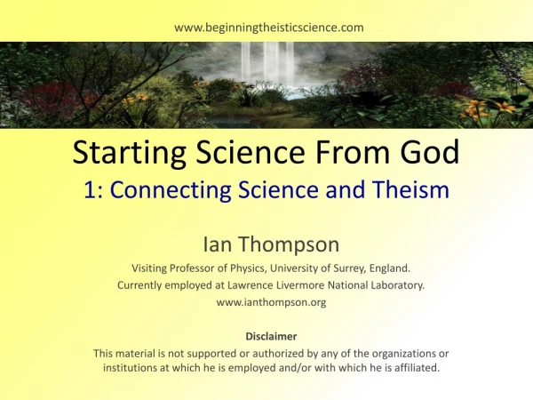 Starting Science From God 1: Connecting Science and Theism