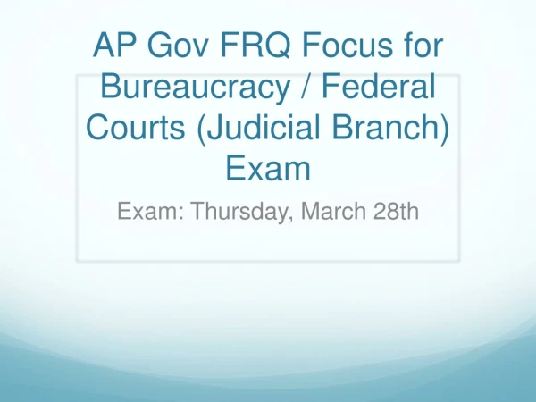 AP Gov FRQ Focus for Bureaucracy / Federal Courts (Judicial Branch) Exam