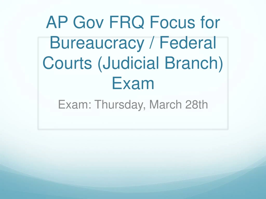 ap gov frq focus for bureaucracy federal courts judicial branch exam
