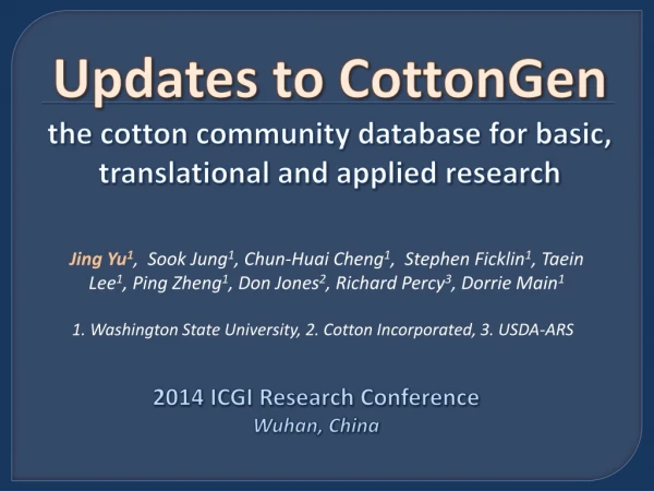 U pdates to CottonGen the cotton community database for basic, translational and applied research