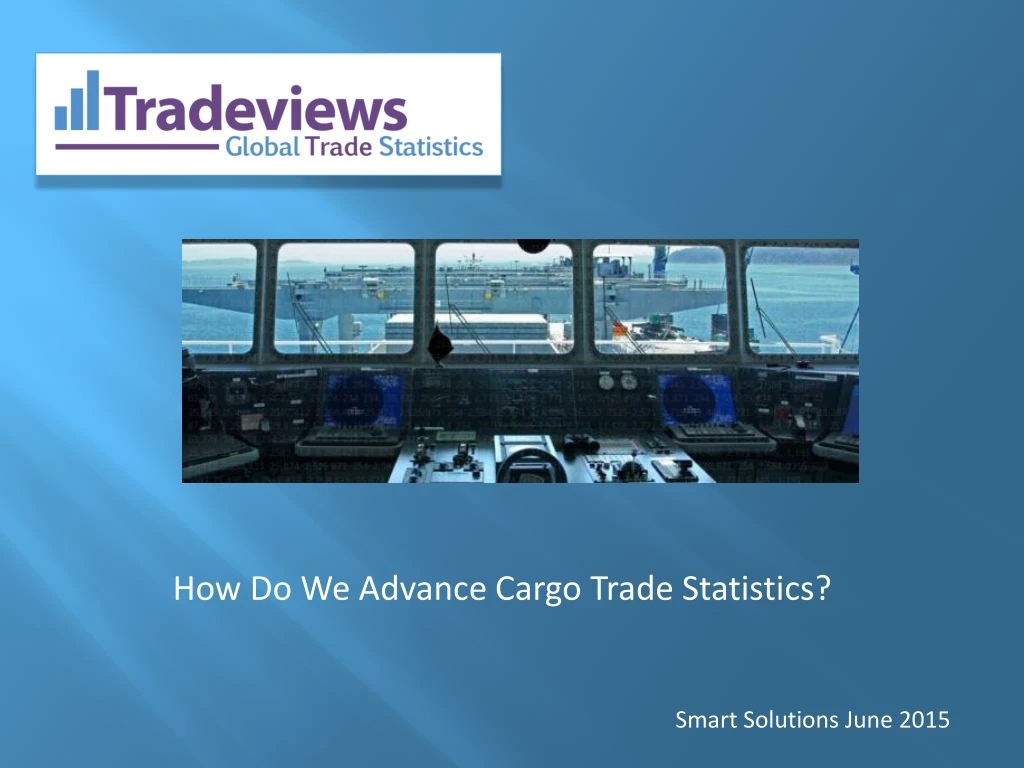 how do we advance cargo trade statistics