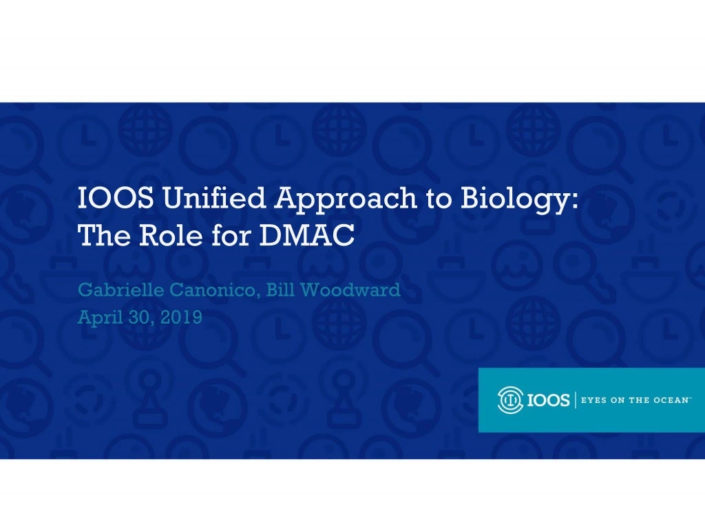 ioos unified approach to biology the role for dmac