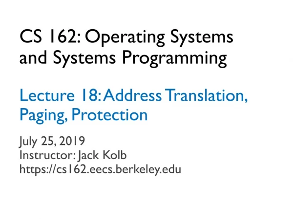 CS 162: Operating Systems and Systems Programming