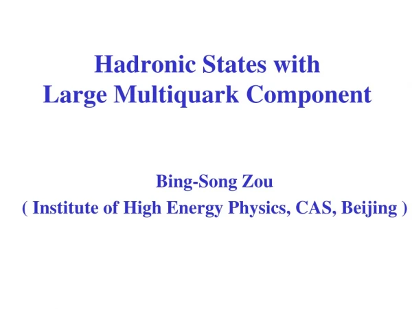 Hadronic States with Large Multiquark Component