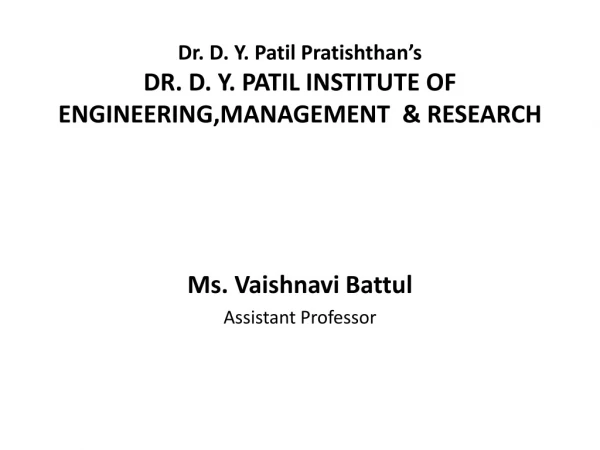 Dr. D. Y. Patil Pratishthan’s DR. D. Y. PATIL INSTITUTE OF ENGINEERING,MANAGEMENT &amp; RESEARCH