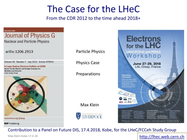 The Case for the LHeC From the CDR 2012 to the time ahead 2018+