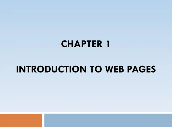 Chapter 1 Introduction to Web Pages