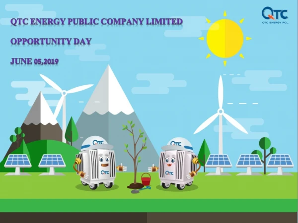 QTC ENERGY PUBLIC COMPANY LIMITED Opportunity DAy June 05,2019