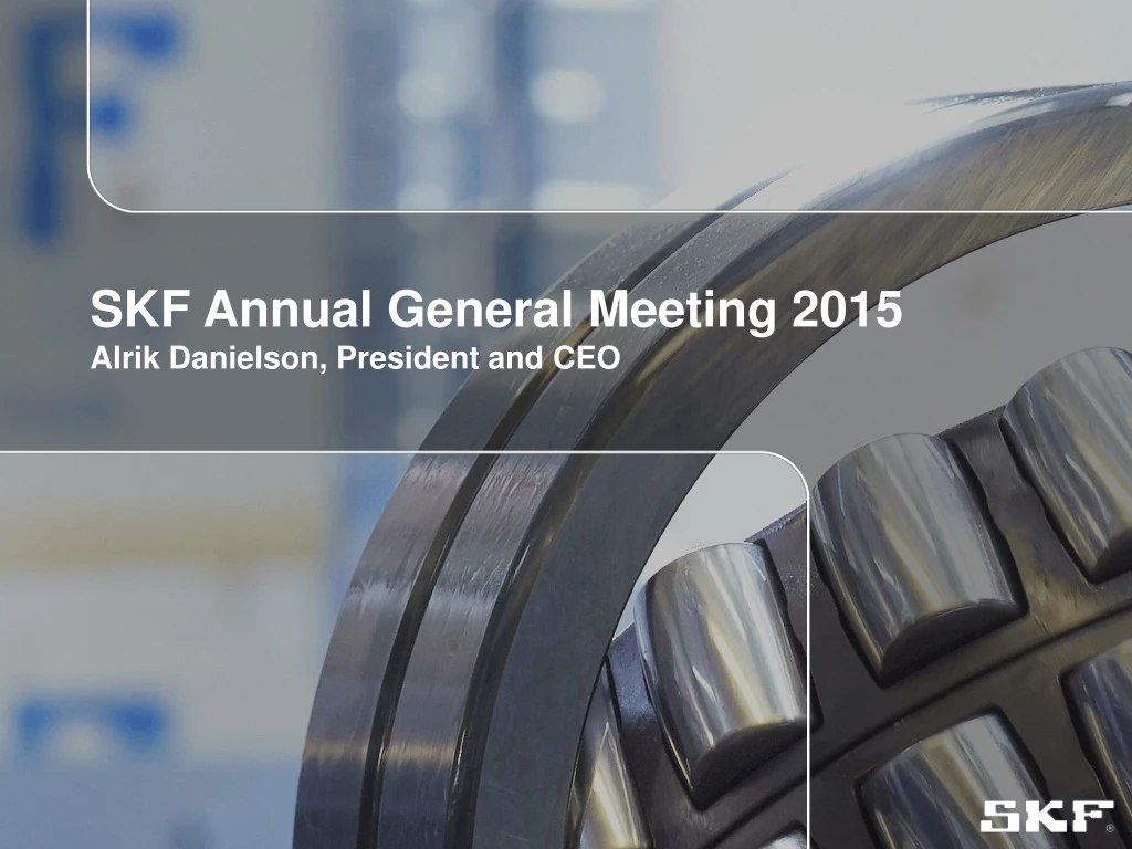 skf annual general meeting 2015 alrik danielson president and ceo