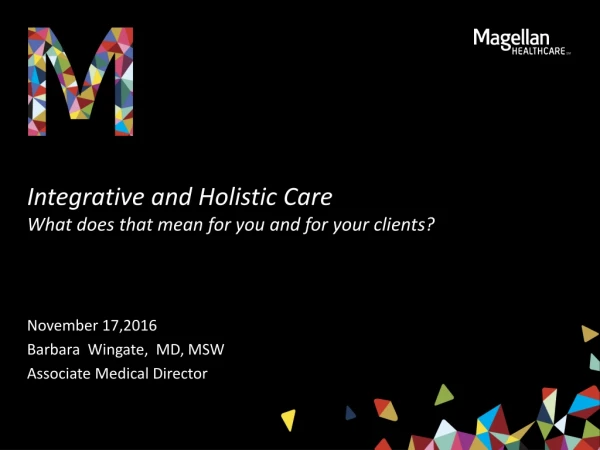 Integrative and Holistic Care What does that mean for you and for your clients?